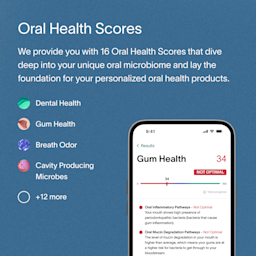 A description of the Viome Health Scores: a comprehensive list of 16 Oral Health Scores for the customer’s unique oral microbiome, and how the scores influence personalized oral health products